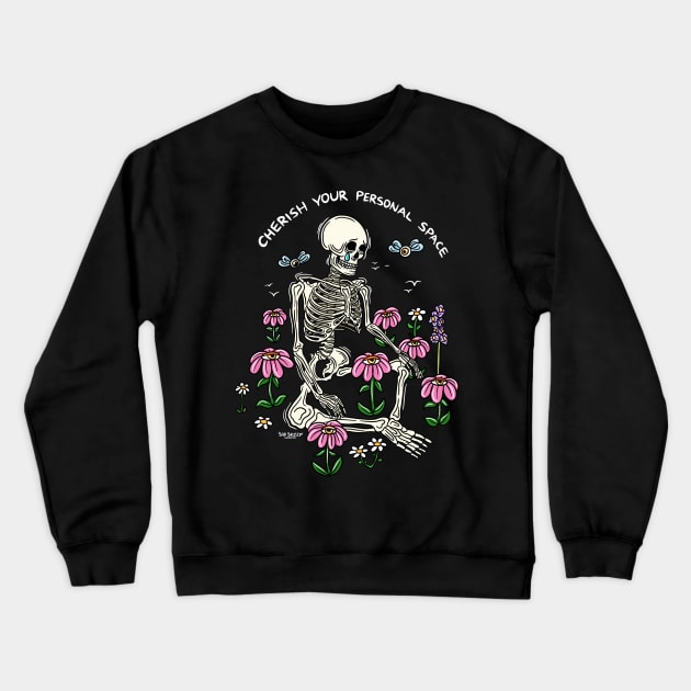 Cherish your personal space Crewneck Sweatshirt by Sad Skelly